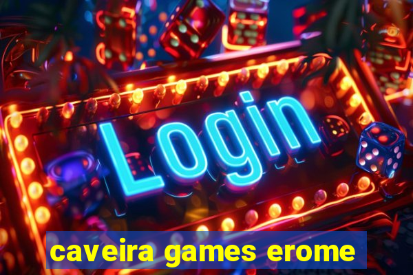 caveira games erome